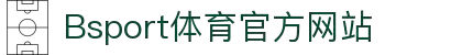 b体育-b体育赛事在线观看_nba直播|世界杯直播|体育直播|篮球直播_b体育平台
